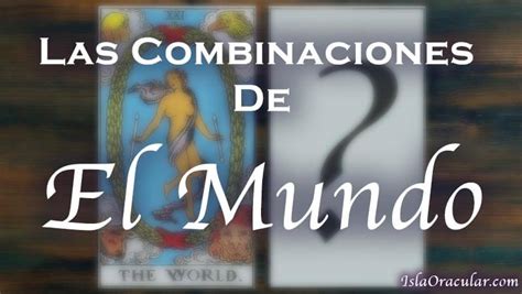 El Mundo en el Tarot, Significado y Combinaciones。